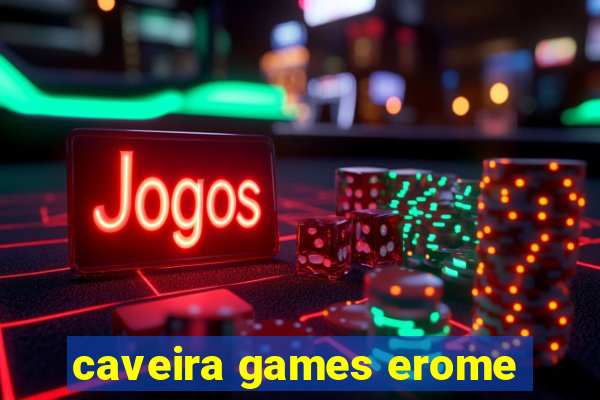 caveira games erome